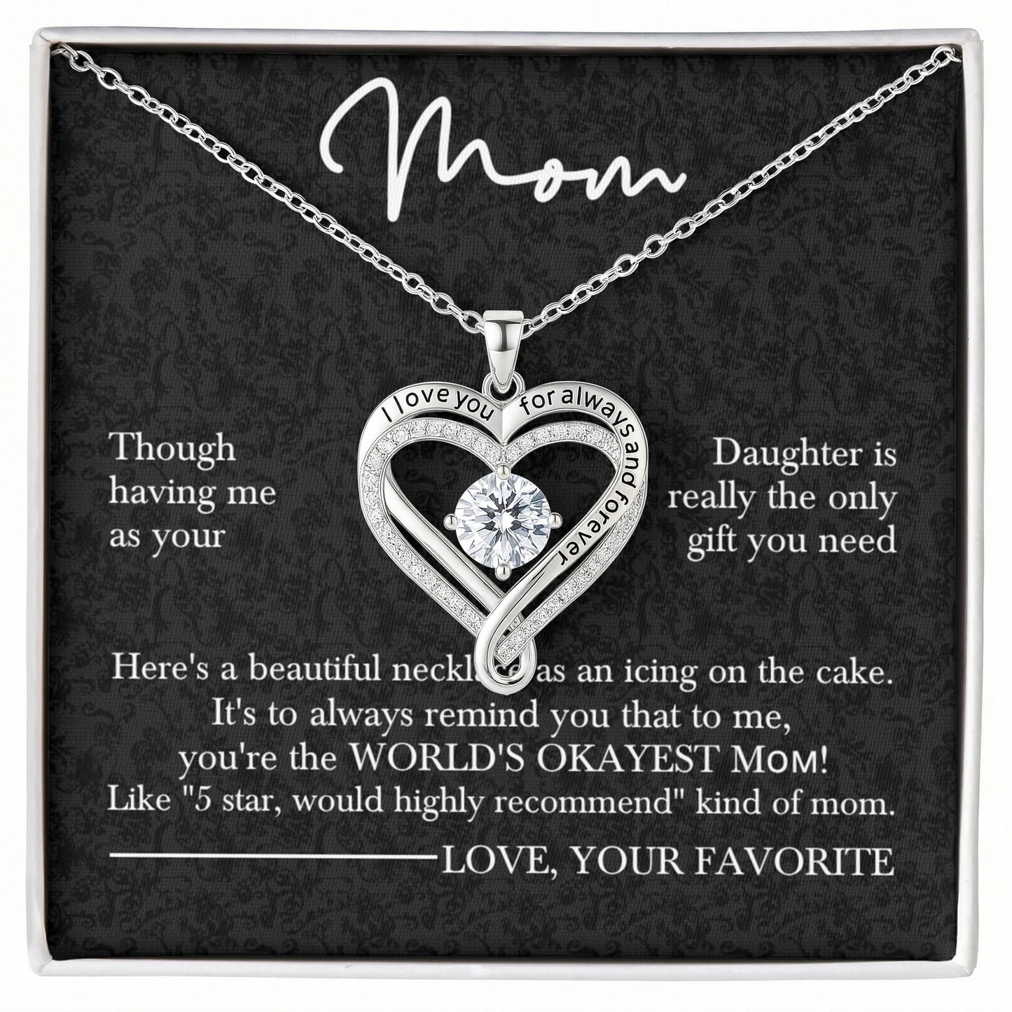 Love You Always Necklace with Standard and Luxury Mahogany Box options | To Mom from Daughter Sentimental & Humorous Gift
