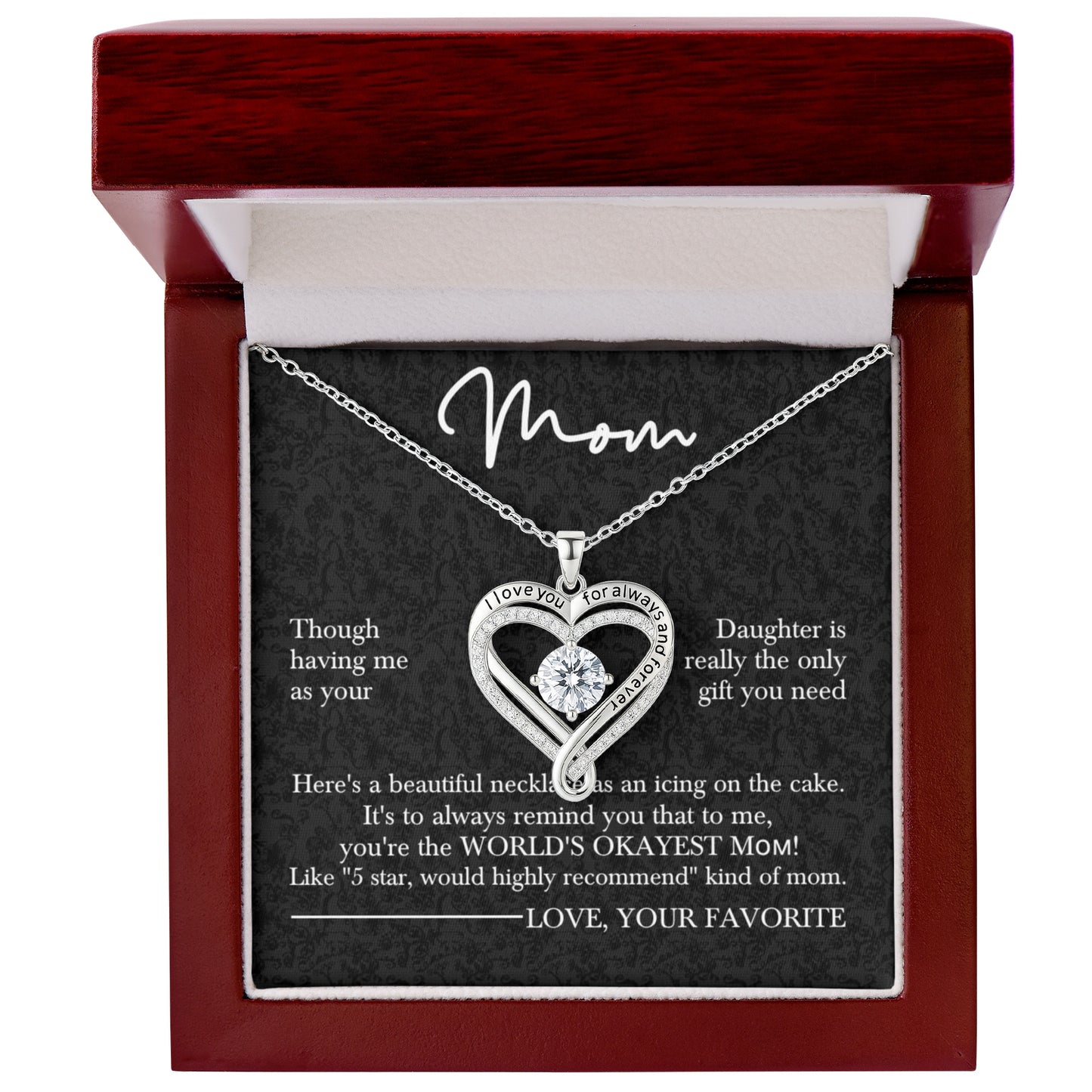 Love You Always Necklace with Standard and Luxury Mahogany Box options | To Mom from Daughter Sentimental & Humorous Gift