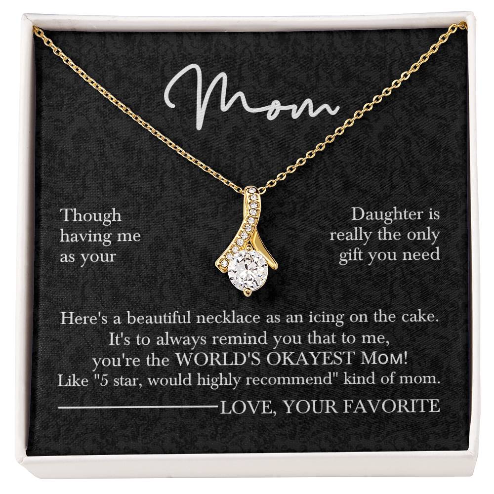 Mom’s Sparkling Alluring Beauty Necklace– Funny Message Card "World's Okayest Mom" Edition