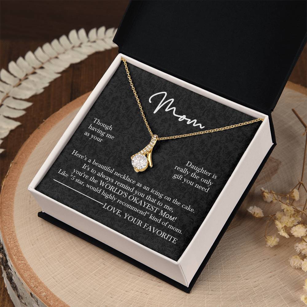Mom’s Sparkling Alluring Beauty Necklace– Funny Message Card "World's Okayest Mom" Edition