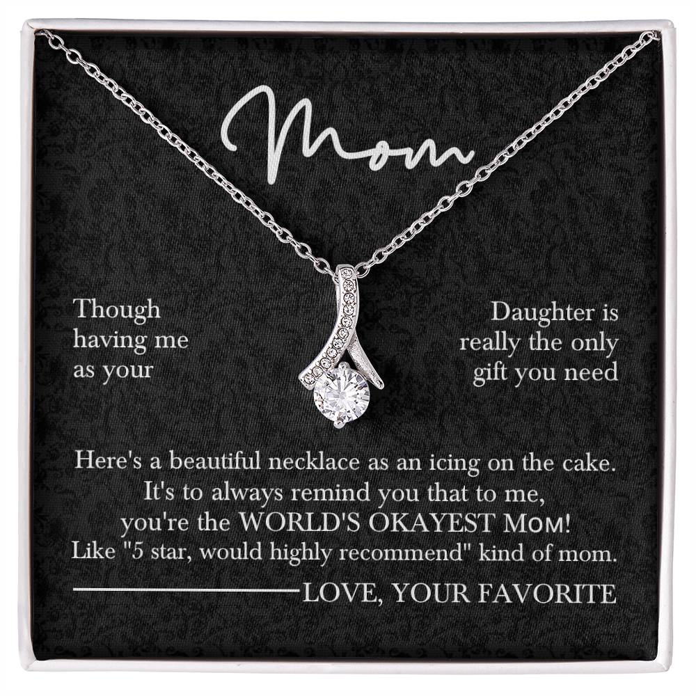 Mom’s Sparkling Alluring Beauty Necklace– Funny Message Card "World's Okayest Mom" Edition