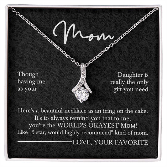 Mom’s Sparkling Alluring Beauty Necklace– Funny Message Card "World's Okayest Mom" Edition