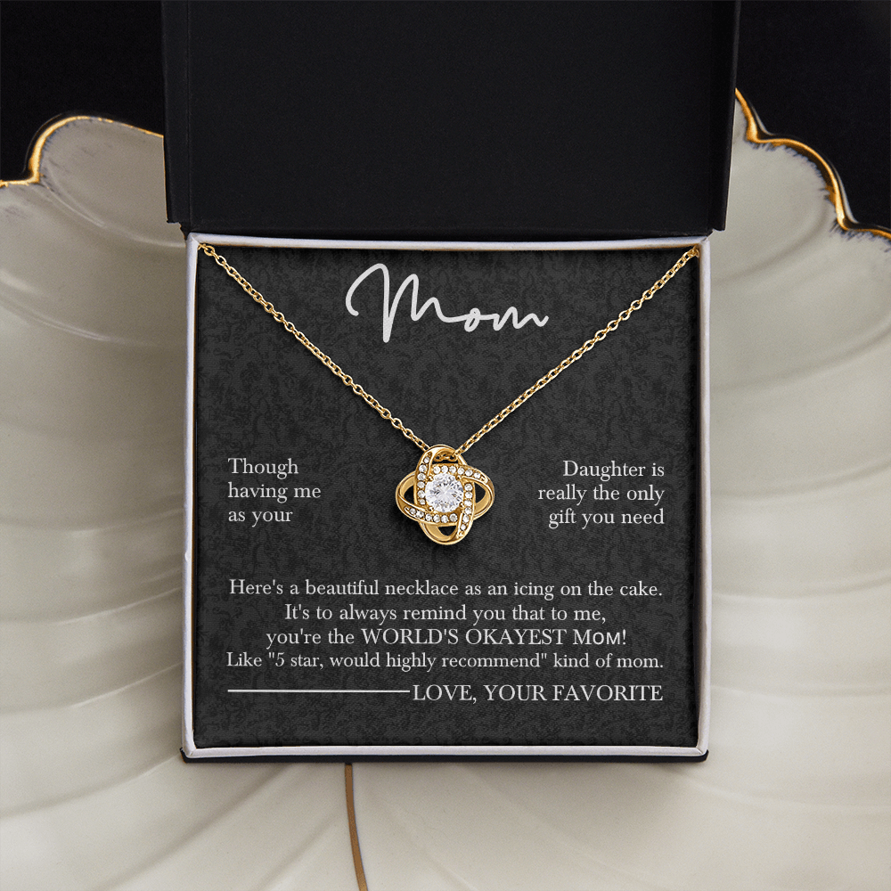 To the World's Okayest Mom – Love Knot Necklace for Mother's Day