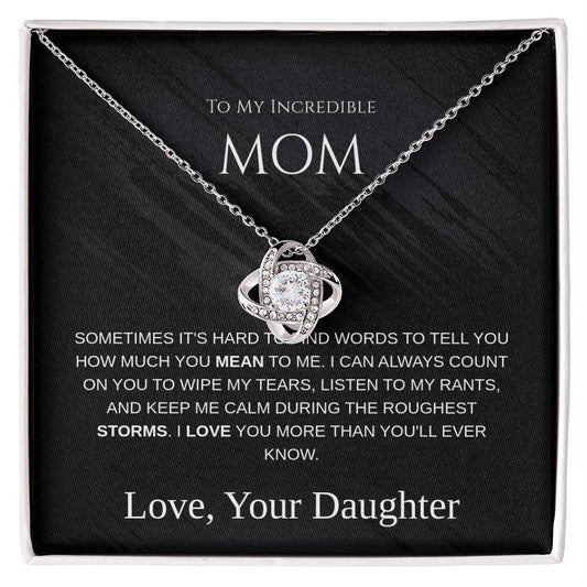 To My Incredible Mom - Love Knot Necklace - Mother's Day Gift