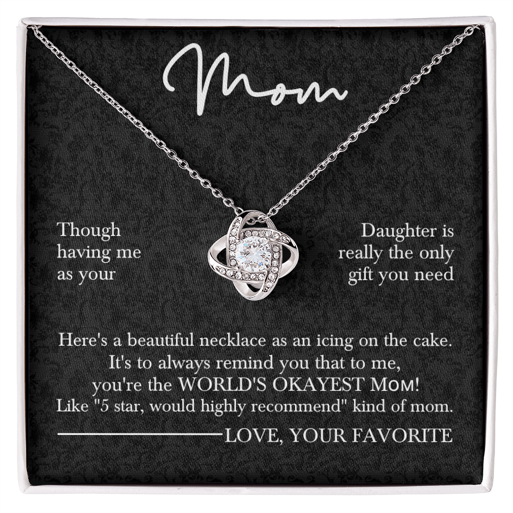 To the World's Okayest Mom – Love Knot Necklace for Mother's Day