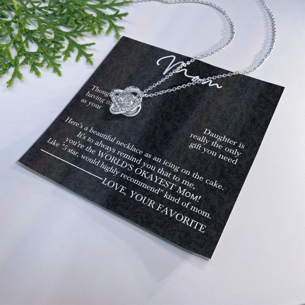 To the World's Okayest Mom – Love Knot Necklace for Mother's Day