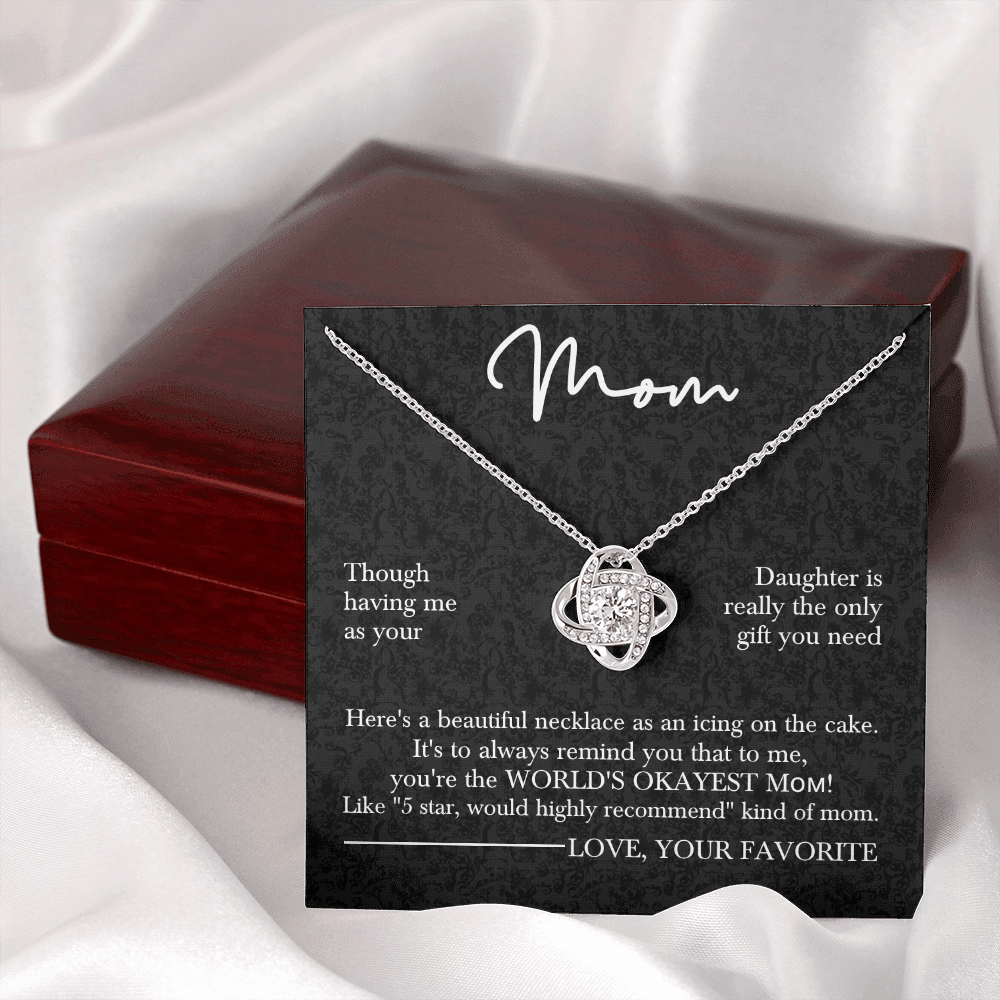 To the World's Okayest Mom – Love Knot Necklace for Mother's Day